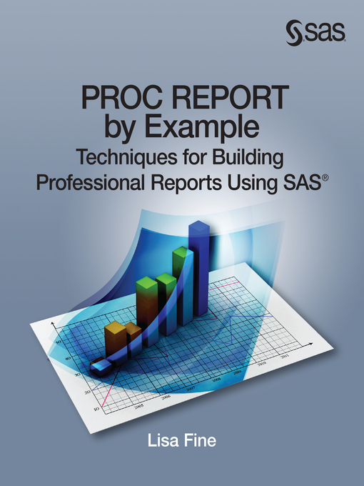 Title details for PROC REPORT by Example by Lisa Fine - Available